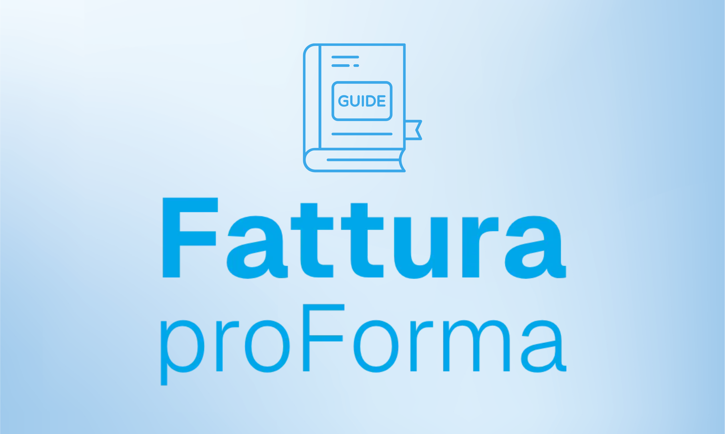 Come Creare una Fattura Proforma Professionale | Guida Completa 2024